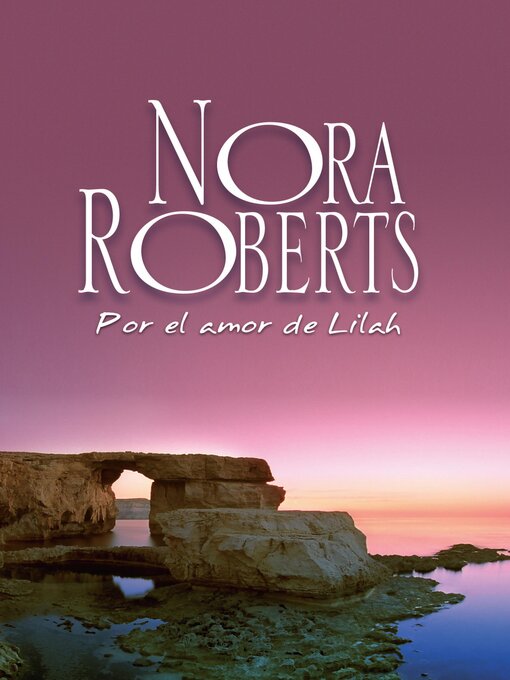 Title details for Por el amor de Lilah by Nora Roberts - Available
